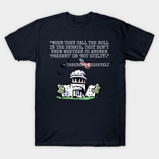 When they call the roll in the Senate... T-Shirt